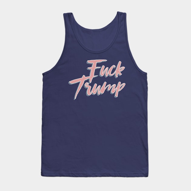 80s Fuck Trump Tank Top by kippygo